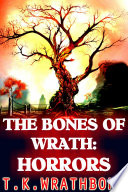 The Bones Of Wrath  Horrors