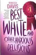 Best White and Other Anxious Delusions
