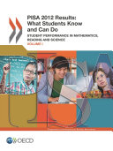 PISA 2012 Results  What Students Know and Can Do  Volume I  Student Performance in Mathematics  Reading and Science