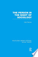 the-person-in-the-sight-of-sociology-rle-social-theory