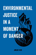 Environmental Justice in a Moment of Danger [Pdf/ePub] eBook