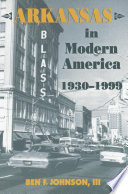Arkansas in Modern America  1930   1999 Book