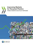 Improving Markets for Recycled Plastics Trends, Prospects and Policy Responses