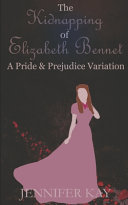 The Kidnapping of Elizabeth Bennet