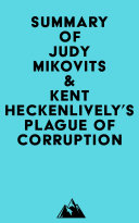 Summary of Judy Mikovits & Kent Heckenlively's Plague of Corruption