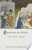 Christine de Pizan : life, work, legacy /