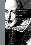 The Shakespeare Name and Place Dictionary