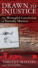 Drawn to Injustice: The Wrongful Conviction of Timothy Masters