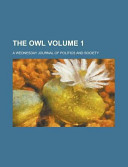 The Owl; a Wednesday Journal of Politics and Society Volume 1