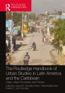 The Routledge Handbook of Urban Studies in Latin America and the Caribbean