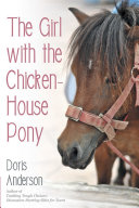 The Girl with the Chicken House Pony