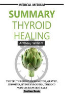 SUMMARY Medical Medium Thyroid Healing