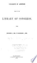 Catalogue of Additions Made to the Library of Congress  from December 1  1861 to December 1  1862