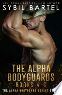 The Alpha Bodyguards Books 4 6