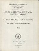 Central Electric Light and Power Stations and Street and Electric Railways with Summary of the Electrical Industries