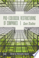 Pro-ecological restructuring of companies : case studies /