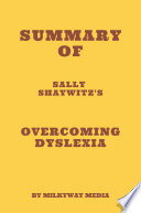 Summary of Sally Shaywitz s Overcoming Dyslexia Book PDF