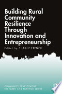 Building Rural Community Resilience Through Innovation and Entrepreneurship Book