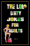 The LOL Dirty Jokes For Adults Vol.2