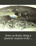 Notes on Books, Being a Quaterly Analysis of the Works Published by Messrs. Longmans and Co.