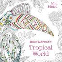 Millie Marotta s Tropical World  Mini Edition