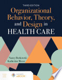 Organizational Behavior  Theory  and Design in Health Care Book