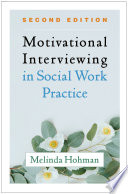 Motivational Interviewing in Social Work Practice  Second Edition