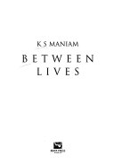 Between Lives by K. S. Maniam PDF
