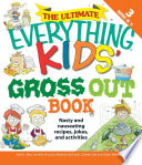 The Ultimate Everything Kids  Gross Out Book