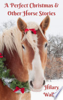 A Perfect Christmas   Other Horse Stories