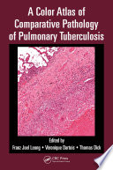 A Color Atlas of Comparative Pathology of Pulmonary Tuberculosis Book