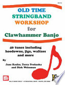 Old Time Stringband Workshop for Clawhammer Banjo