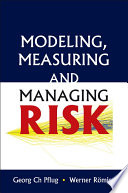 Modeling  Measuring and Managing Risk