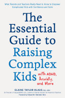 The Essential Guide to Raising Complex Kids with ADHD, Anxiety, and More Pdf/ePub eBook