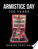 Armistice Day 100 Years PDF Book By Ngaire Percival