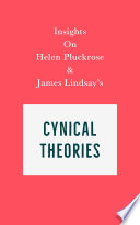Insights on Helen Pluckrose and James Lindsay's Cynical Theories