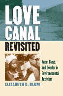 Love Canal Revisited : Race, Class, and Gender in Environmental Activism