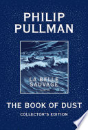The Book of Dust: La Belle Sauvage Collector's Edition (Book of Dust, Volume 1) PDF Book By Philip Pullman