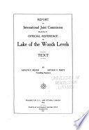 Report to International Joint Commission Relating to Official Reference Re Lake of the Woods Levels     Book