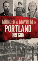Murder   Mayhem in Portland  Oregon