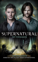 Supernatural - Mythmaker [Pdf/ePub] eBook
