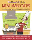 The Moms' Guide to Meal Makeovers