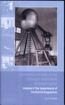 Centennial History of the Carnegie Institution of Washington  Volume 2  The Department of Terrestrial Magnetism