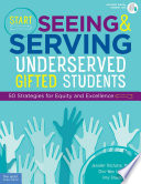 Start Seeing and Serving Underserved Gifted Students Book
