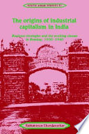 The Origins of Industrial Capitalism in India
