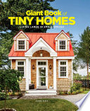 The Giant Book of Tiny Homes Book PDF