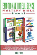 Emotional Intelligence Mastery Bible 6 Books in 1