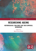 Researching Ageing: Methodological Challenges and their Empirical Background