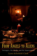 From Angels to Aliens: Teenagers, the Media, and the ...