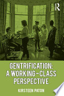 Gentrification  A Working Class Perspective